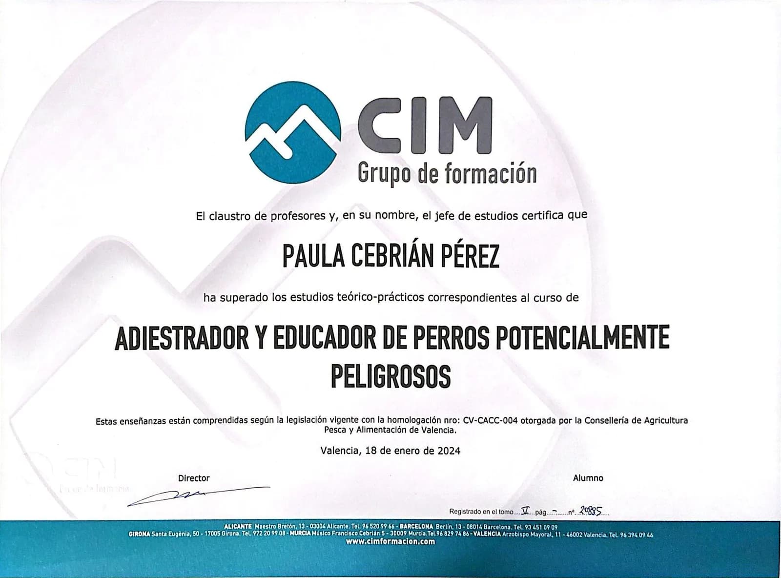 Diploma de CIM Formación: Adiestrador y Educador de Perros Potencialmente Peligrosos, con la homologación CV-CACC-004 de la Conselleria de Agricultura, Pesca y Alimentación